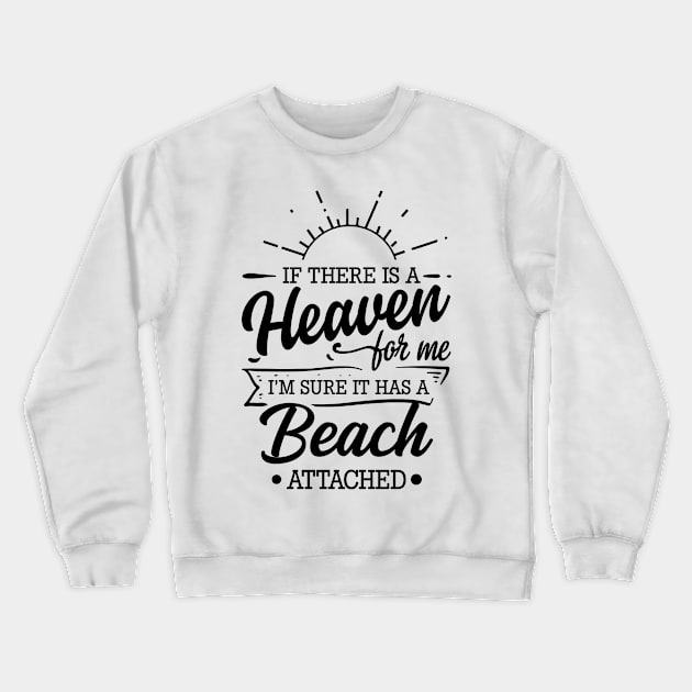 If There Is A Heaven For Me, I'm Sure There Is A Beach Attached Sunset Crewneck Sweatshirt by LloydFernandezArt